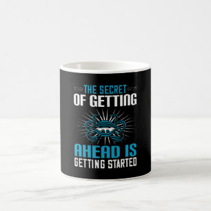 Motivation - The Secret Of Getting Ahead Coffee Mug