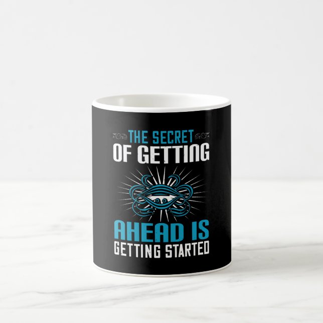 Motivation - The Secret Of Getting Ahead Coffee Mug (Center)