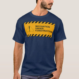 Motivation Under Construction Mondays Under Constr T-Shirt