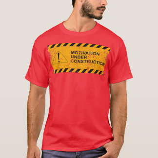 Motivation Under Construction Mondays Under Constr T-Shirt