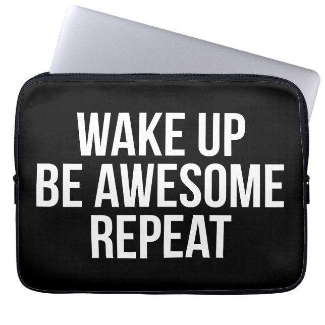Motivation - Wake Up, Be Awesome, Repeat Laptop Sleeve (Front)