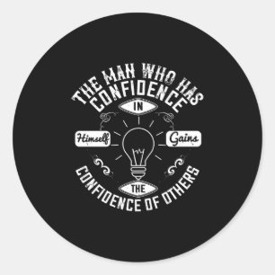 Motivation Who Has Confidence In Himself Classic Round Sticker