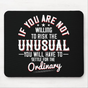 Motivation - Willing To Risk The Unusual Mouse Pad