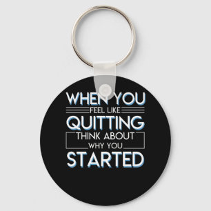 Motivation Workout Quitting Think About Start Key Ring