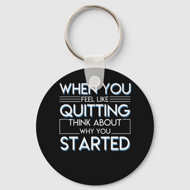 Motivation Workout Quitting Think About Start Key Ring (Front)
