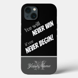 Motivation: You will never win if you never begin! iPhone 13 Case