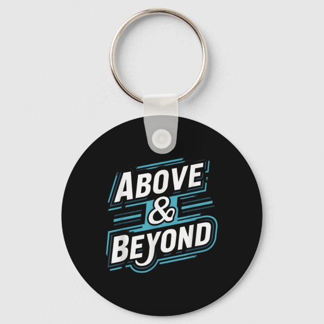 Motivational - Above And Beyond Tee  Key Ring (Front)