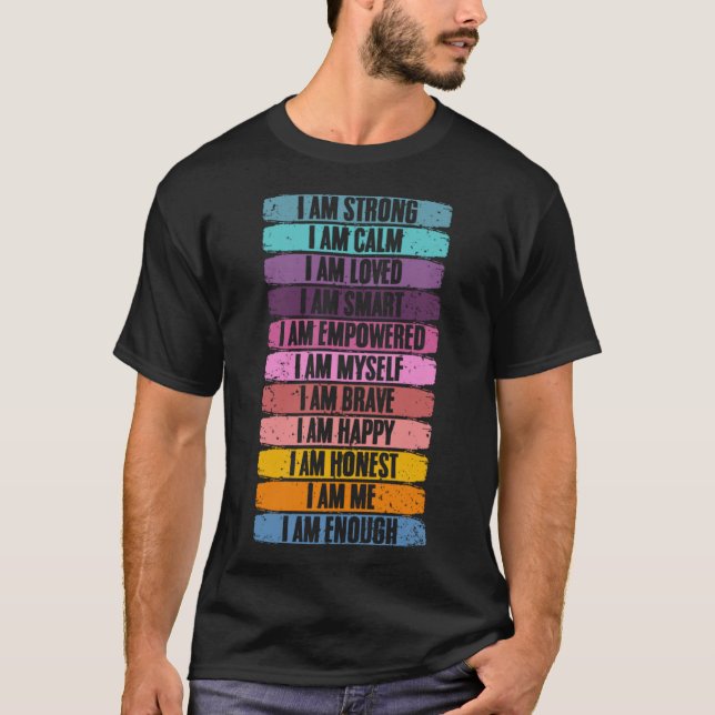 Motivational Affirmations Humanity Believer Positi T-Shirt (Front)