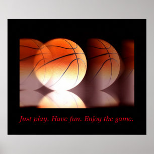Motivational Basketball - Play Have Fun Enjoy Game Poster