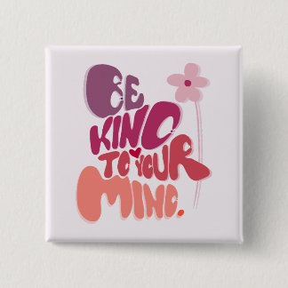 Motivational Be Kind to Your Mind 15 Cm Square Badge