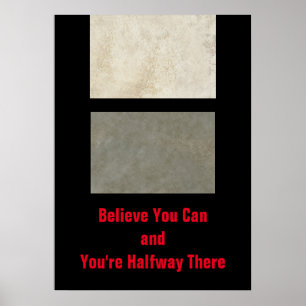 Motivational Believe You Can You're Halfway There Poster