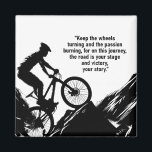 Motivational Bike Sport to Inspire you Custom Magnet<br><div class="desc">"Keep the wheels turning and the passion burning,  for on this journey,  the road is your stage and victory,  your story.
 Motivational Bike Competitive Sport to Inspire you</div>