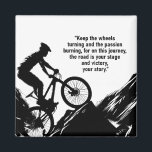 Motivational Bike Sport to Inspire you Custom Magnet<br><div class="desc">"Keep the wheels turning and the passion burning,  for on this journey,  the road is your stage and victory,  your story.
 Motivational Bike Competitive Sport to Inspire you</div>