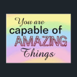 Motivational Capable of Amazing Things Rainbow Postcard<br><div class="desc">Send someone a motivational message postcard You Are Capable of Amazing Things with this Inspiring postcard on a vibrant rainbow coloured backdrop.</div>