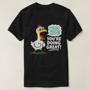 Motivational Cartoon Chicken Encouragement T-Shirt