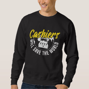 Motivational Cashier Design Sweatshirt