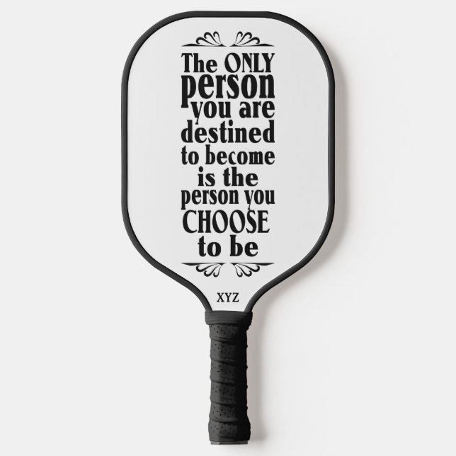 Motivational CHOICE custom monogram Pickleball Paddle (Front)