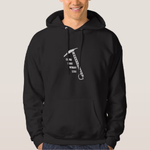Motivational climbing rockclimbing saying hoodie