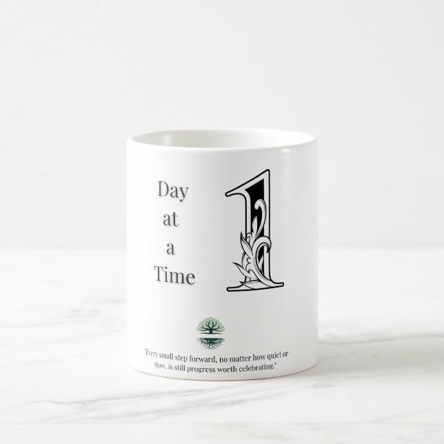 Motivational Coffee Mug – One Day at a Time Quote  (Center)