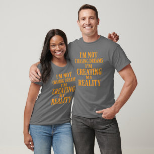 Motivational Creating My Reality Positive Apparel T-Shirt