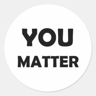 Motivational Design – You Matter Positive Classic Round Sticker