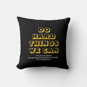 Motivational DO HARD THINGS WE CAN Christian Cushion