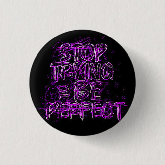 Motivational doodle: Stop trying to be perfect 3 Cm Round Badge