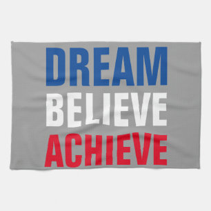 Motivational Dream Believe Achieve Inspirational  Tea Towel