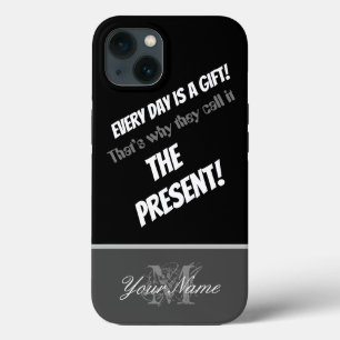 Motivational: Every day is a gift! The present! iPhone 13 Case