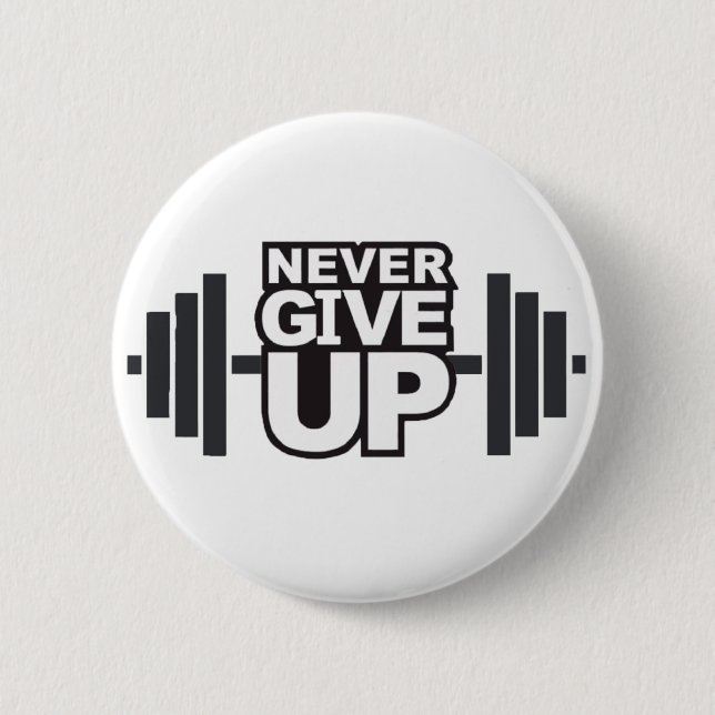 Motivational Expression "Never Give Up" 6 Cm Round Badge (Front)