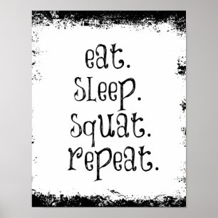 Motivational Fitness Quote, East, Sleep, Squat Poster