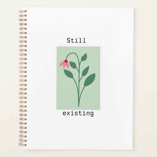 Motivational Floral Stamp - Still Existing Planner (Front)