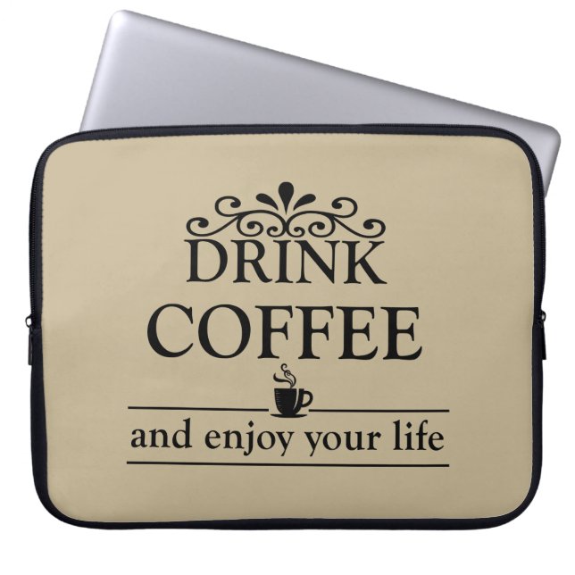 Motivational funny drinker coffee quotes laptop sleeve (Front)