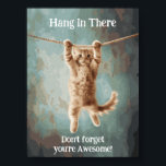 Motivational Funny Hang in There Cat Poster<br><div class="desc">This Motinvational Funny Inspirational Cat design features a kitten that is sure to prove irresistable.</div>