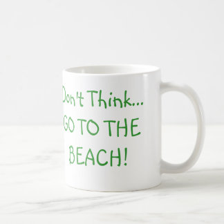 Motivational Gifts "Don't Think, Just..." Coffee Mug