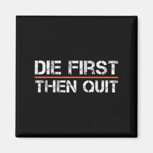 Motivational Gym Fitness Workout Design Die First Magnet