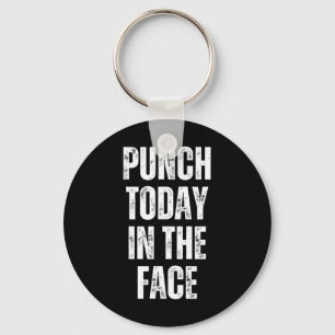 Motivational Gym Punch Today In The Face Key Ring