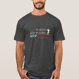 Motivational Gym Tee –Keep Pushing,Pulling,Legging