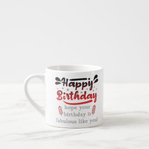 Motivational Happy birthday wishes. Espresso Cup