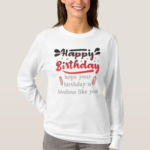 Motivational Happy birthday wishes. T-Shirt