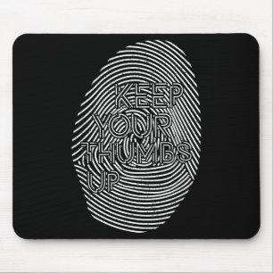 Motivational Hidden Message Keep Your Thumbs Up  Mouse Pad