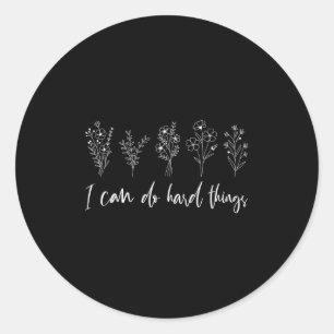 Motivational I Can Do Hard Things Floral Inspirati Classic Round Sticker