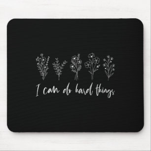 Motivational I Can Do Hard Things Floral Inspirati Mouse Pad