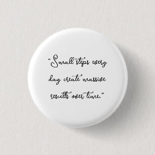 Motivational Inspirational Pin badge
