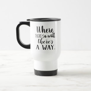 Motivational Inspirational Quote Saying Typography Travel Mug