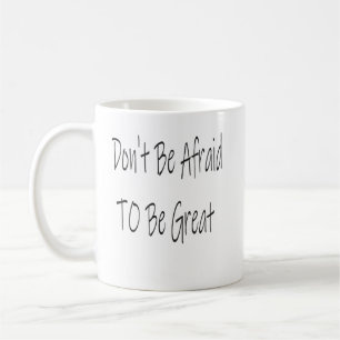 Motivational & Inspirational Quote With Nice Font Coffee Mug