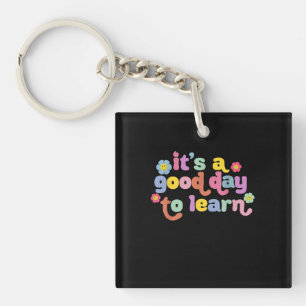 Motivational Its A Good Day To Learn Teacher Key Ring