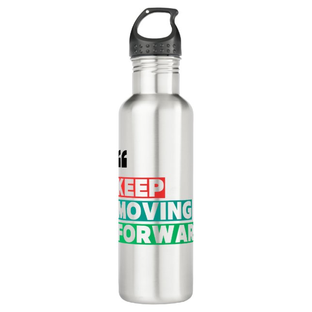 Motivational Keep Moving Forward  710 Ml Water Bottle (Front)