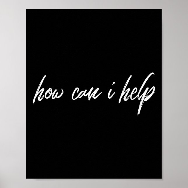 Motivational Kind Saying How Can I Help  Poster (Front)