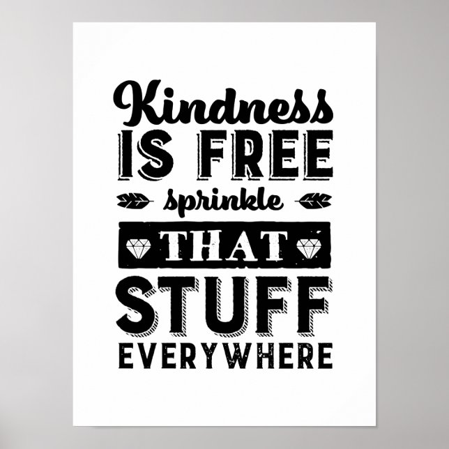 Motivational Kindness Is Free Sprinkle Everywhere Poster (Front)
